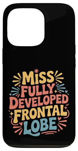 Miss Fully Developed Frontal Lobe ���l�̒a���� |- �X�}�z�P�[�X iPhone 13 Pro �p