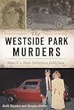 The Westside Park Murders: Muncies Most Notorious Cold Case (True Crime)