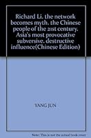 Richard Li. the network becomes myth. the Chinese people of the 21st century. Asia's most provocative subversive. destructive influence 7204048954 Book Cover