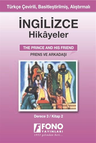 İngilizce Hikayeler - Prens ve Arkadaşı: Türkçe Çevirili, Basitleştirilmiş, Alıştırmalı / Derece 3 - Kitap 2