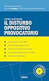Come superare il disturbo oppositivo provocatorio