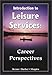 Introduction to Leisure Services: Career Perspectives