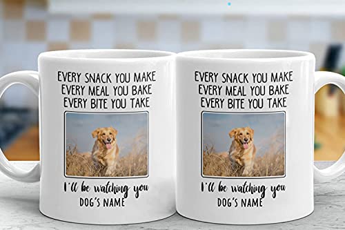 Personalized Mug Every Snack You Make I'll Be Watching You Dog Mugs Gifts For Dog Lover Mom Dad From Daughter Son For Mothers Day, Fathers Day, Birthday, Christmas Mug, Custom Ceramic Coffee Mug #TOP2