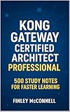 Kong Gateway Certified Architect Professional: 5