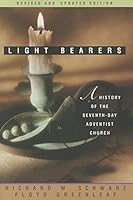 Light Bearers : A History of the Seventh-Day Adventist Church (Light Bearers to the Remnant) 081631795X Book Cover