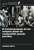  El funcionamiento de los motores diesel de combustible pesado petróleo