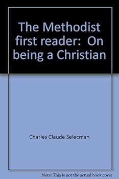 Paperback The Methodist first reader: "On being a Christian" Book