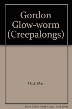 Hardcover Gordon Glow-worm (Creepalongs) Book