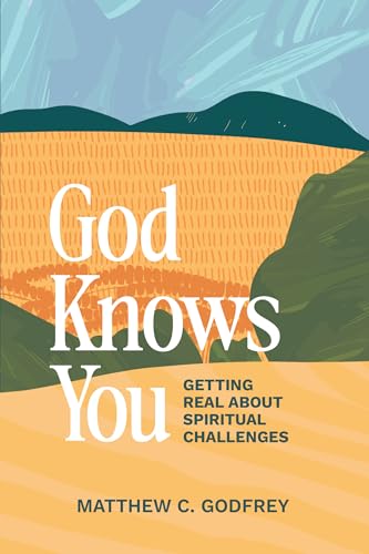 God Knows You: Getting Real about Spiritual Cha... 1639934227 Book Cover