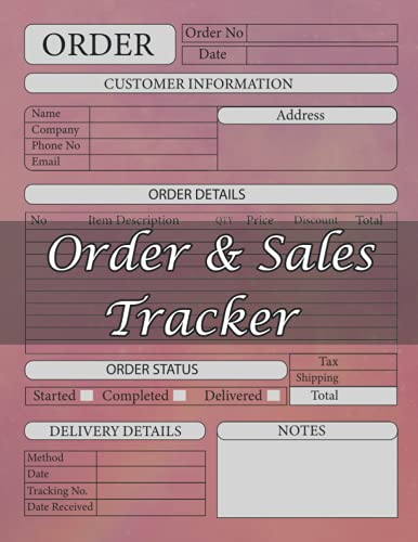 Order & Seles Tracker: Track Your Order With This Daily Sales Log Book, This Sales Log Book For Small Businesses, Purchase Order Form For Home Based ... Log For Online Businesses And Retail Store
