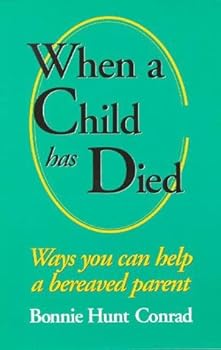 Paperback When a Child Has Died: Ways You Can Help a Bereaved Parent Book