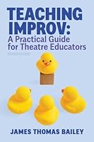 Teaching Improv: A Practical Guide for Theatre Educators: Revised Edition 1639320814 Book Cover