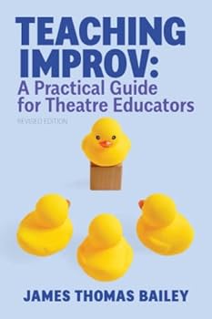 Paperback Teaching Improv: A Practical Guide for Theatre Educators: Revised Edition Book