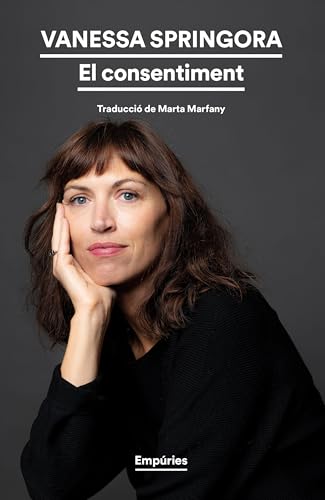 El consentiment: Traducció de Marta Marfany: 569 (EMPURIES NARRATIVA)