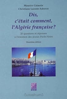 Dis, c'était comment, l'Algérie française?: 20 que