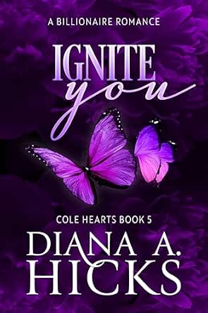 Ignite You (Cole Hearts Series) - Kindle edition by Hicks, Diana A ...