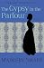 The Gypsy in the Parlour: A Novel