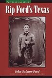 Rip Ford’s Texas (Personal Narratives of the West)