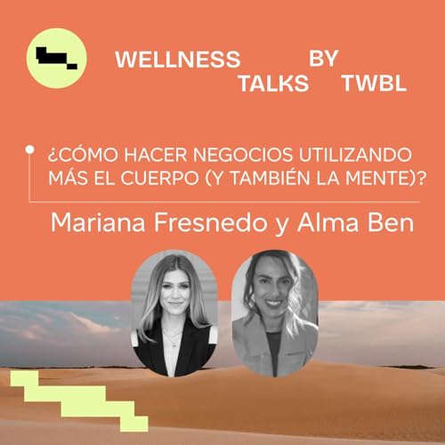 Mariana Fresnedo y Alma Ben | Hacer negocios desde el cuerpo copertina