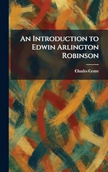 An Introduction to Edwin Arlington Robinson