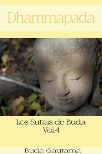 Dhammapada: Los Sutras de Buda, Vol.4
