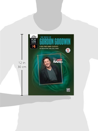 Alfred Jazz Play-Along -- The Music Of Gordon Goodwin, Vol 4: Rhythm Section (Piano, Bass, Drum Set), Book & Cd (Alfred Jazz Play-Along Series, Vol 4) #TOP4