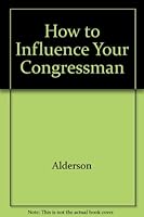 How You Can Influence Congress 0876903200 Book Cover