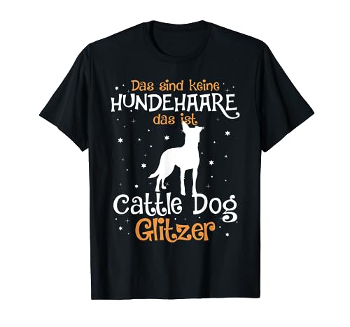 Australian Cattle Dog Estos no son perros de pelo de perro Camiseta