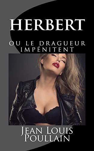 herbert ou le dragueur impenitent (French Edition)