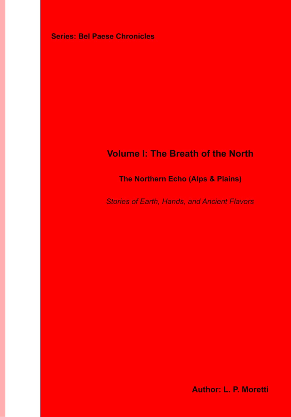The Breath of the North vol.1: Stories of Earth, Hands, and Ancient Flavors (Bel Paese)