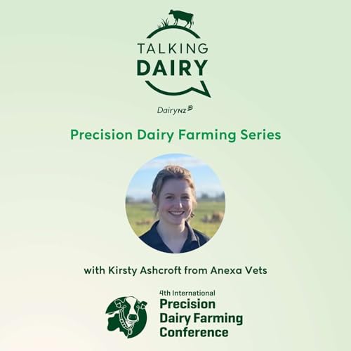 Precision Dairy Farming Series: Farmers' learnings on how to get the most from wearable tech | Ep. 5