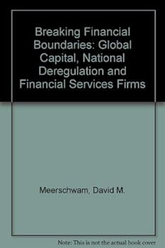Hardcover Breaking Financial Boundaries: Global Capital, National Deregulation, and Financial Services Firms Book