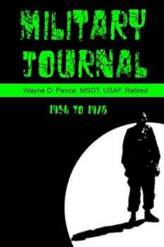 Paperback Military Journal Wayne D. Pence, MSGT, Ret. 1956 to 1978 Book
