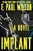 Implant: A Novel