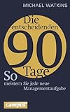 tag frei arbeitssuche  Die entscheidenden 90 Tage: So meistern Sie jede neue Managementaufgabe