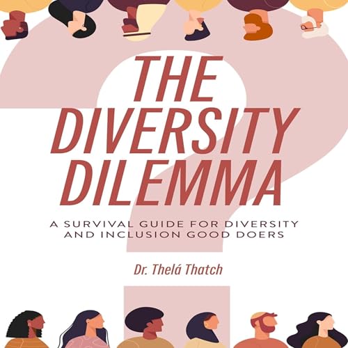 The Diversity Dilemma by Dr. Thelá Thatch episode artwork