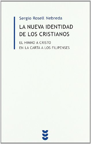 Nueva identidad de Los Cristianos, La: El himno a cristo en la carta de los filipenses (BIBLIOTECA ESTUDIOS BIBLICOS-MINOR)