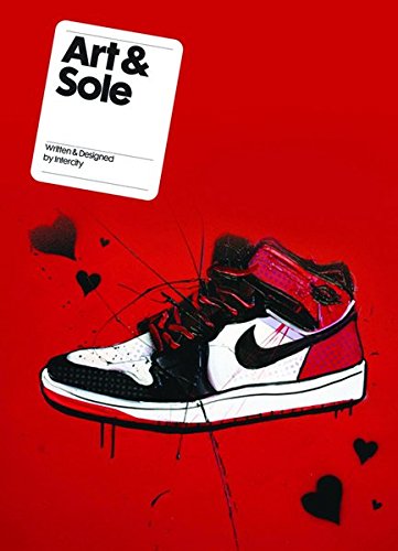 Télécharger Art & Sole : Contemporary sneaker art & design Gratuit