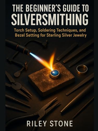 THE BEGINNER'S GUIDE TO SILVERSMITHING: Torch Setup, Soldering Techniques, and