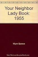 Your Neighbor Lady Book: 1955 B001I4G8H6 Book Cover