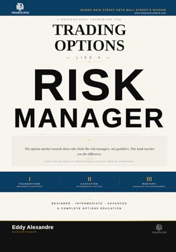 Trading Options Like a Risk Manager: The Professional Framework f...