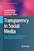 Transparency in Social Media: Tools, Methods and Algorithms for Mediating Online Interactions (Computational Social Sciences)