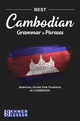 Cambodian Grammar and Phrases: Survival Guide For Tourists in CAMBODIA