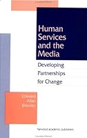 Human Services and the Media 3718605945 Book Cover