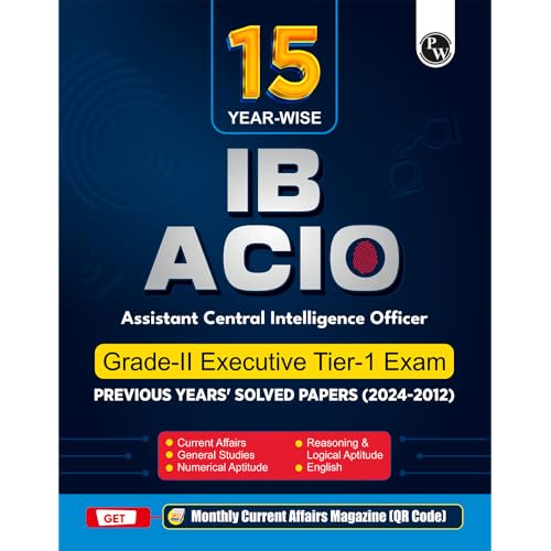 Image of PW 15 Yearwise IB ACIO (Assistant Central Intelligence Officer) Grade-ll Executive Tier-1 Solved Papers (2024-2012) PYQs For Exam 2025-26 English Edition