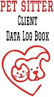 Pet Sitter Client Data Log Book: 6” x 9” Pet Sitting Animal Care