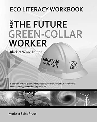 Eco Literacy Workbook For The Future Green-Collar Worker: Black and White Version