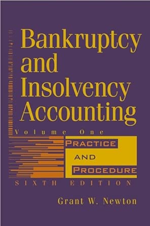 Bankruptcy and Insolvency Accounting, Volume 1: Practice and Procedure: v. 1 (Bankruptcy and Insolvency Accounting: Practice and Procedure) 6th Edition-Wow! eBook