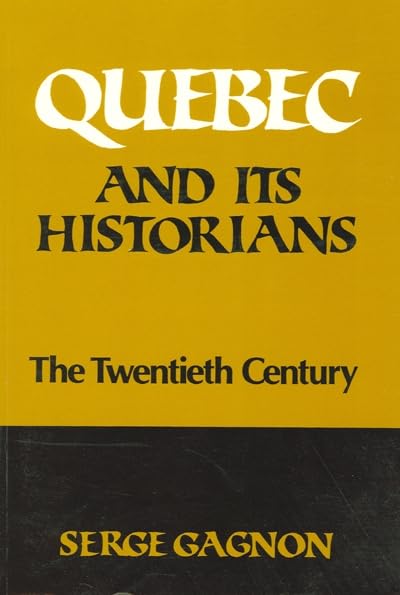 Buy Quebec And Its Historians: The Twentieth Century — BookShops.in
