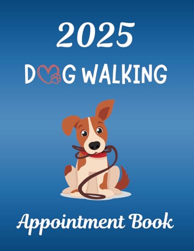 Dog Walking Appointment Book 2025: Dated Daily Client Planner & Scheduler Diary For Pet Groomer, Walker, Sitter, ... With Hourly Time Slots,15 Minute ... Do List - (12 Month) 52 Weeks - Large Print.
